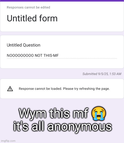 confessions /// this mf | Wym this mf 😭 it's all anonymous | made w/ Imgflip meme maker