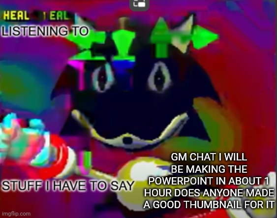 rewrite midreta annoucement temp | GM CHAT I WILL BE MAKING THE POWERPOINT IN ABOUT 1 HOUR DOES ANYONE MADE A GOOD THUMBNAIL FOR IT | image tagged in rewrite midreta annoucement temp | made w/ Imgflip meme maker