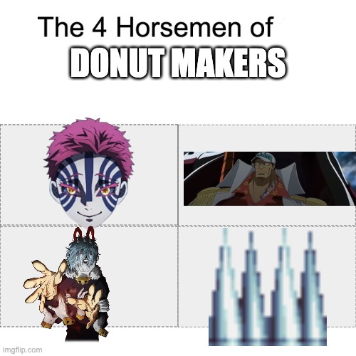 Four horsemen | DONUT MAKERS | image tagged in four horsemen | made w/ Imgflip meme maker