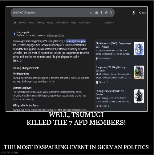Tsumugi did it | WELL, TSUMUGI KILLED THE 7 AFD MEMBERS! THE MOST DESPAIRING EVENT IN GERMAN POLITICS | image tagged in demotivational poster | made w/ Imgflip meme maker
