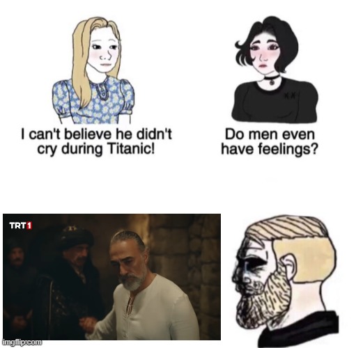 He didn't cry during Titanic | image tagged in he didn't cry during titanic | made w/ Imgflip meme maker