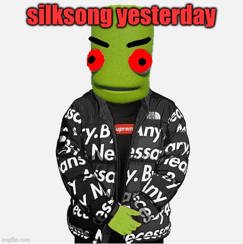 EVIL epilektoi drip | silksong yesterday | image tagged in evil epilektoi drip | made w/ Imgflip meme maker