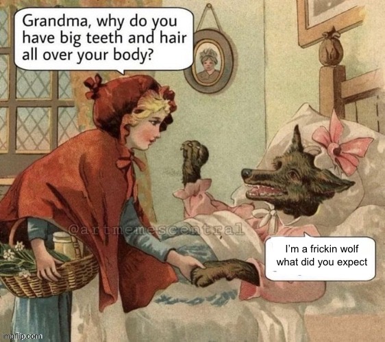 I’m a frickin wolf what did you expect | made w/ Imgflip meme maker