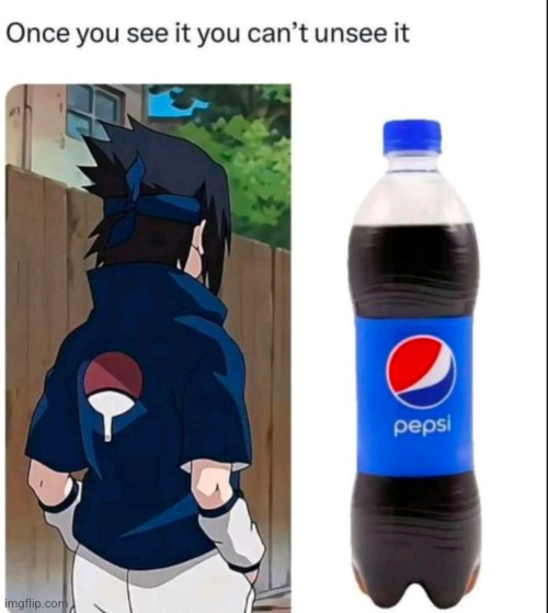 Sasuke the Pepsi bottle | image tagged in sasuke,pepsi,cursed image | made w/ Imgflip meme maker