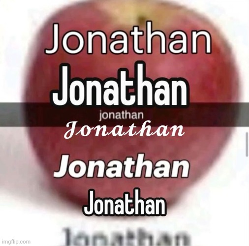 Jonathan | image tagged in jonathan | made w/ Imgflip meme maker
