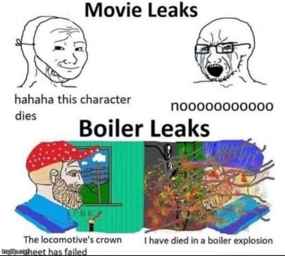 Movie leaks vs. boiler leaks | image tagged in movie leaks vs boiler leaks | made w/ Imgflip meme maker