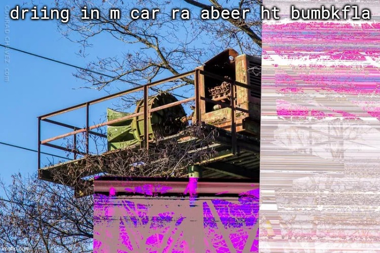 driing in m car ra abeer ht bumbkfla | made w/ Imgflip meme maker