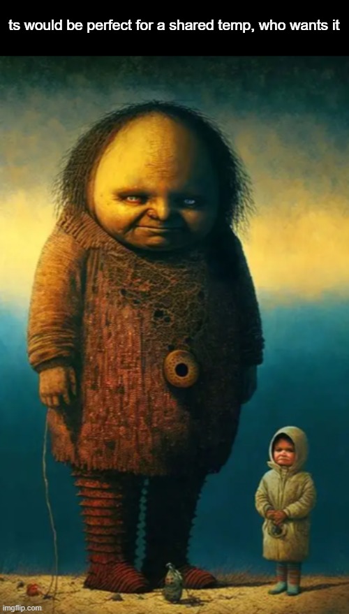 ts would be perfect for a shared temp, who wants it | made w/ Imgflip meme maker