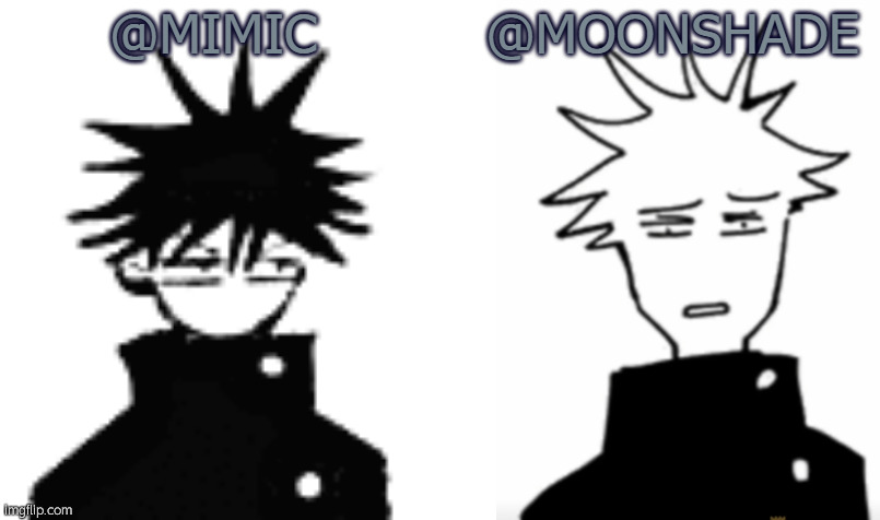 Mimic. and Moonshade announcement template | image tagged in mimic and moonshade announcement template | made w/ Imgflip meme maker