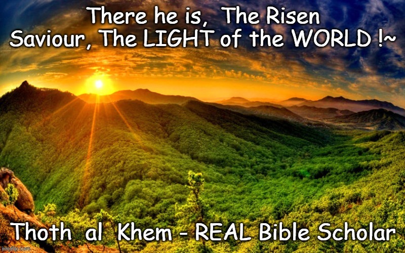 JESUS IS THE SUN | image tagged in astrotheology,light of the world is the sun,evil bible writers,they are liars | made w/ Imgflip meme maker
