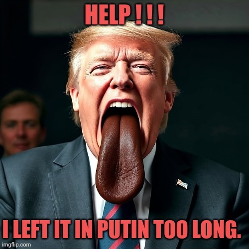 Putin Brown | image tagged in donald trump,trump,putin,trump putin | made w/ Imgflip meme maker
