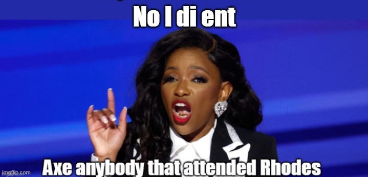 No I di ent | made w/ Imgflip meme maker