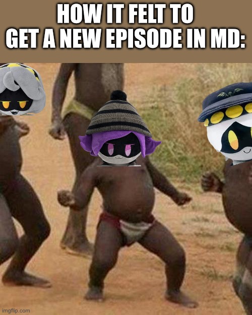 I miss when I had something to look forward to | HOW IT FELT TO GET A NEW EPISODE IN MD: | image tagged in memes,third world success kid,murder drones,memeder_drones | made w/ Imgflip meme maker