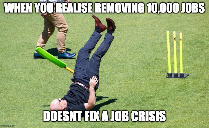 marmite on toast | WHEN YOU REALISE REMOVING 10,000 JOBS; DOESNT FIX A JOB CRISIS | image tagged in new zealand,politics | made w/ Imgflip meme maker