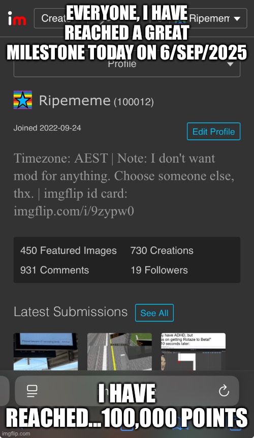 yeah, 100,000 points!.....there's no one who cares | EVERYONE, I HAVE REACHED A GREAT MILESTONE TODAY ON 6/SEP/2025; I HAVE REACHED...100,000 POINTS | image tagged in imgflip points,100000 points | made w/ Imgflip meme maker