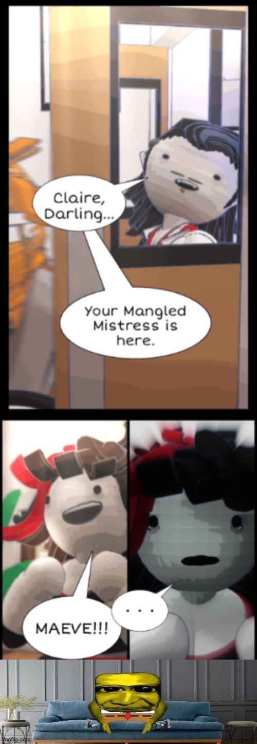 . | image tagged in mangled mistress | made w/ Imgflip meme maker