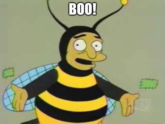 Bumblebee Man | BOO! | image tagged in bumblebee man | made w/ Imgflip meme maker