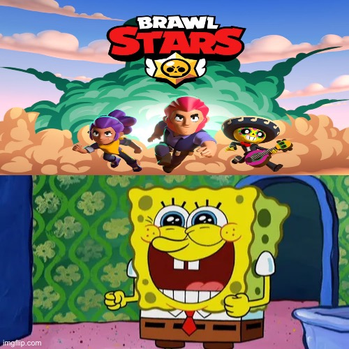 SpongeBob Loves Brawl Stars | image tagged in memes | made w/ Imgflip meme maker