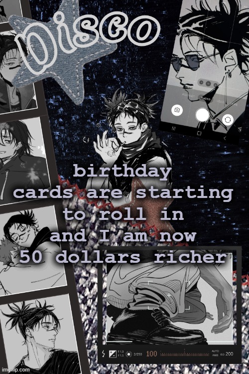 this shall go to buying ptv merch | birthday cards are starting to roll in and I am now 50 dollars richer | image tagged in disco's choso temp | made w/ Imgflip meme maker