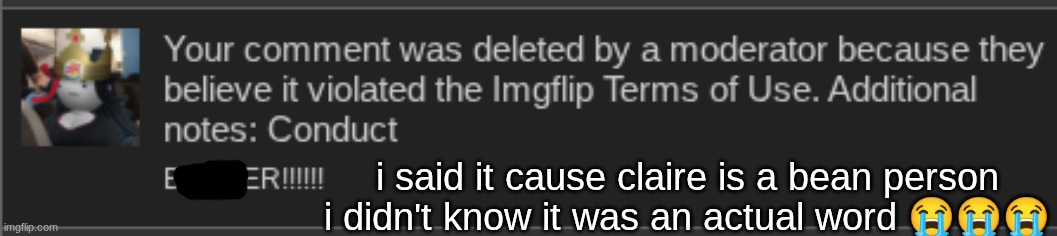 i said it cause claire is a bean person i didn't know it was an actual word 😭😭😭 | made w/ Imgflip meme maker