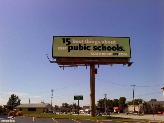 I don't think taking your kids to this school would be a good idea | image tagged in billboard,typo,school | made w/ Imgflip meme maker