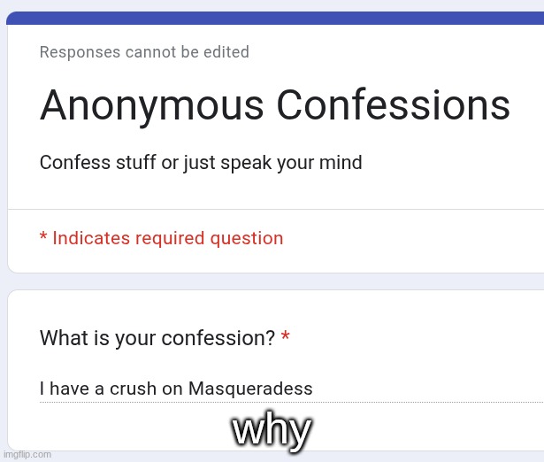 why | made w/ Imgflip meme maker