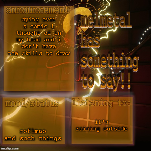 melmetal temp (ty xoxo) | dying over a comic i thought of in my head and i don't have the skills to draw; roflmao and such things; it's raining outside | image tagged in melmetal temp ty xoxo | made w/ Imgflip meme maker