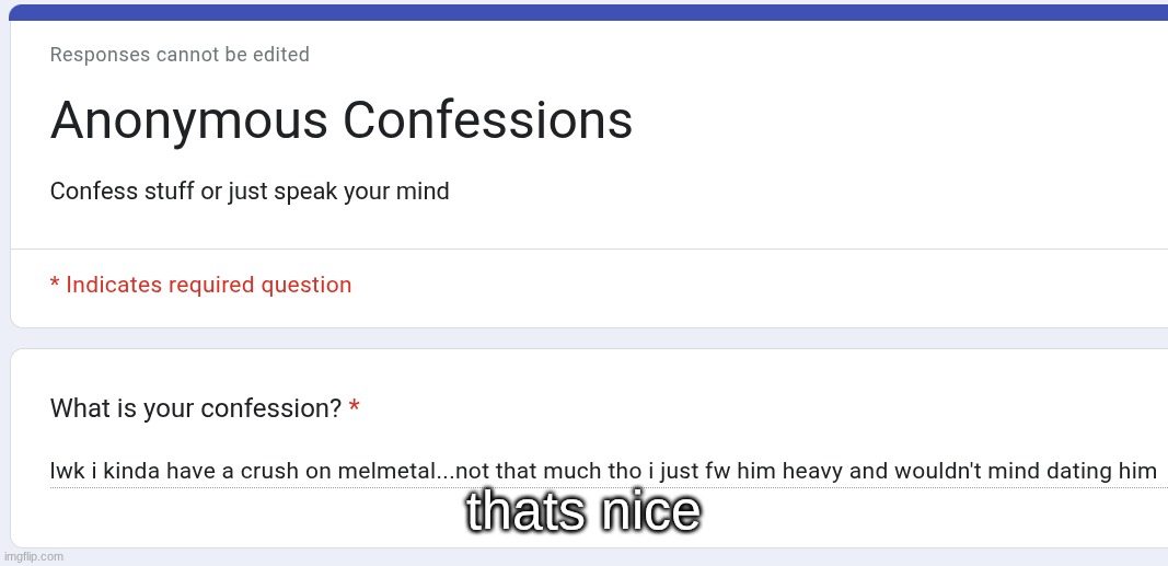 this is the last confession like there are no responses left | thats nice | made w/ Imgflip meme maker