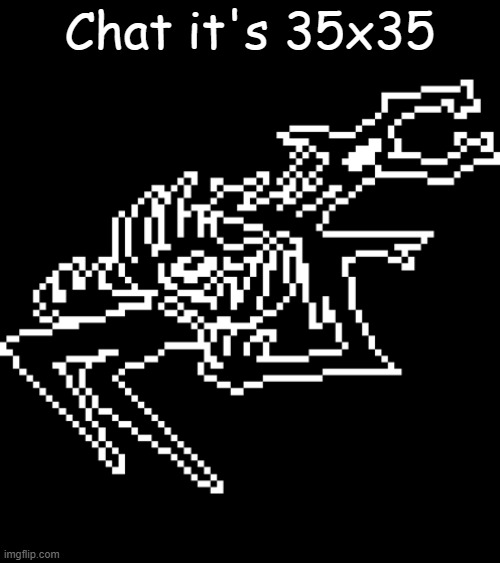Rare encounter of 35x35 | Chat it's 35x35 | image tagged in roaring knight | made w/ Imgflip meme maker