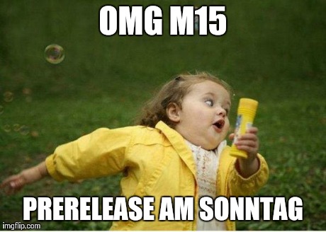 Chubby Bubbles Girl Meme | OMG M15 PRERELEASE AM SONNTAG | image tagged in memes,chubby bubbles girl | made w/ Imgflip meme maker