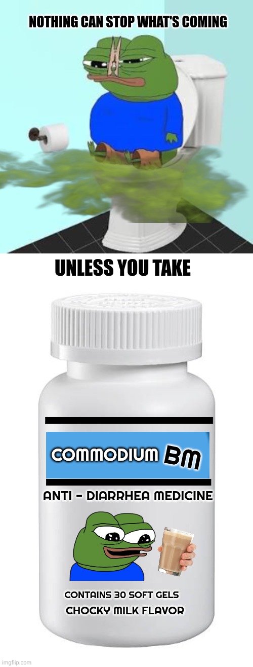 Apu the frog meme | NOTHING CAN STOP WHAT'S COMING; UNLESS YOU TAKE; COMMODIUM; BM; ANTI - DIARRHEA MEDICINE; CONTAINS 30 SOFT GELS; CHOCKY MILK FLAVOR | image tagged in medicine | made w/ Imgflip meme maker