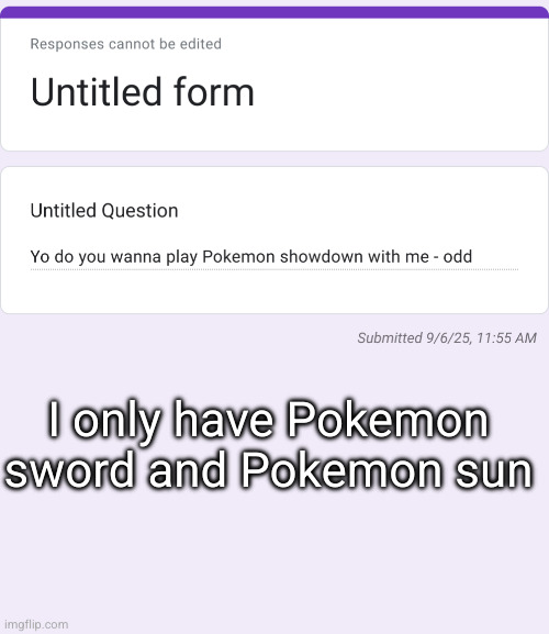 on switch and 3ds | I only have Pokemon sword and Pokemon sun | made w/ Imgflip meme maker