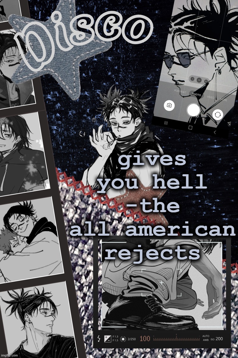 really good song | gives you hell -the all american rejects | image tagged in disco's choso temp | made w/ Imgflip meme maker