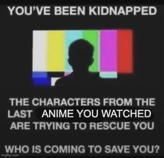 last anime watched meme Blank Meme Template