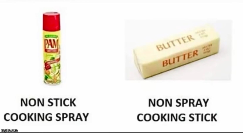 No spray cooking stick | made w/ Imgflip meme maker