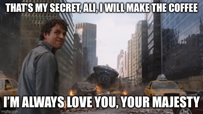 Henna Snow (Kınalı Kar) Deleted Scene, Yusuf was finally happy to make the coffee back | THAT’S MY SECRET, ALI, I WILL MAKE THE COFFEE; I’M ALWAYS LOVE YOU, YOUR MAJESTY | image tagged in that's my secret | made w/ Imgflip meme maker