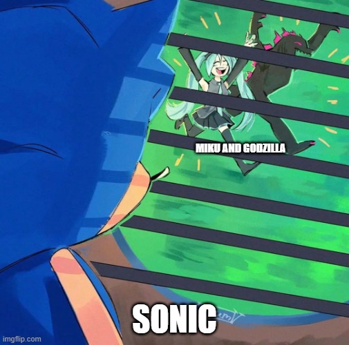 really a good fortnite meme | MIKU AND GODZILLA; SONIC | image tagged in fortnite spongebob meme | made w/ Imgflip meme maker