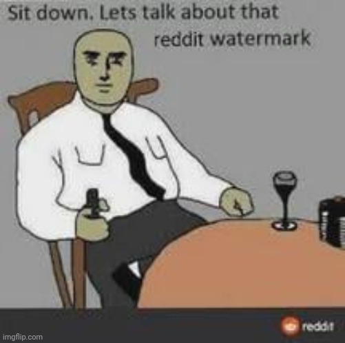 new temp | image tagged in let's talk about that reddit watermark | made w/ Imgflip meme maker
