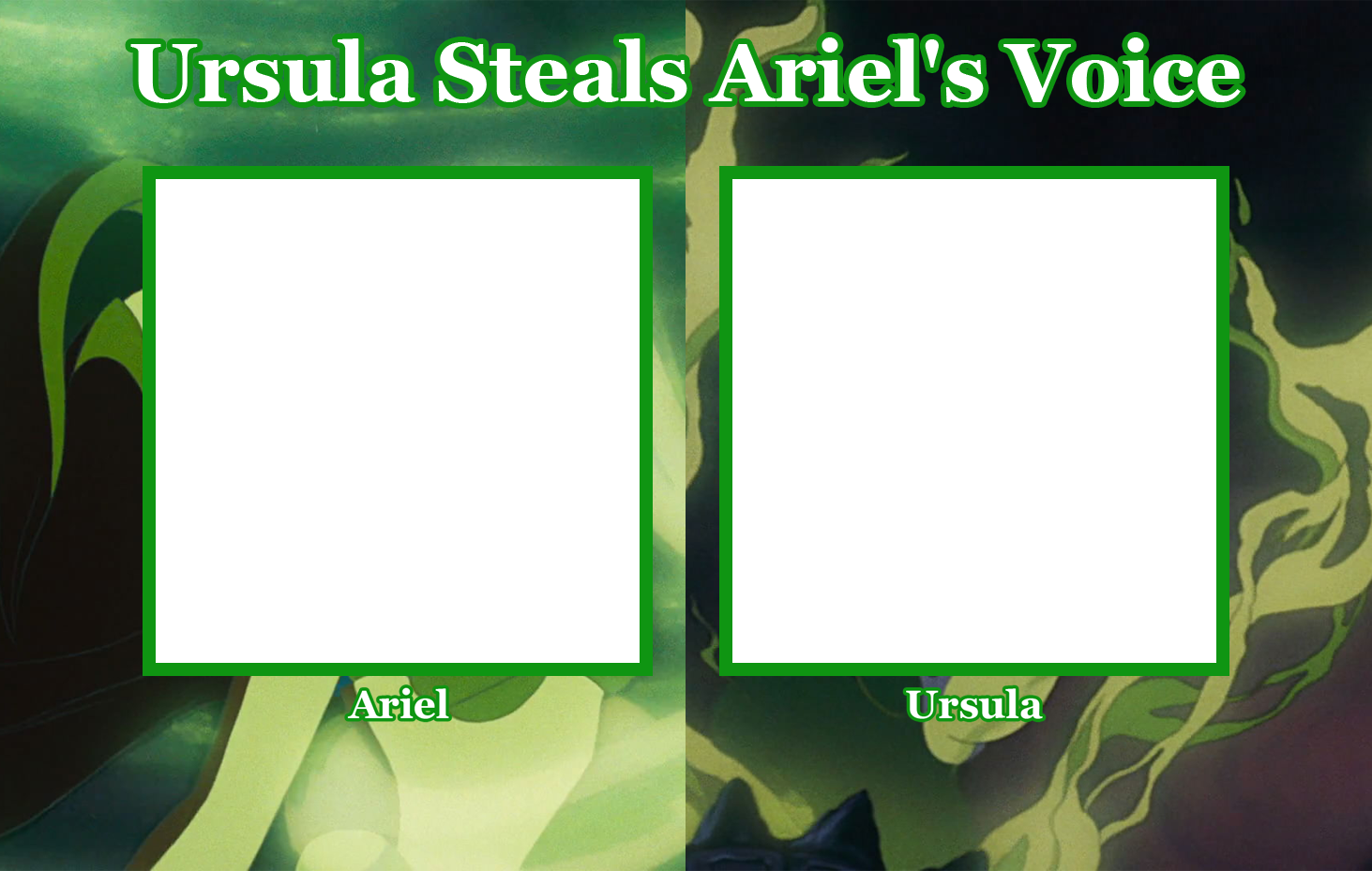 Ursula Steals Ariel's Voice Cast Meme Template Blank Meme Template