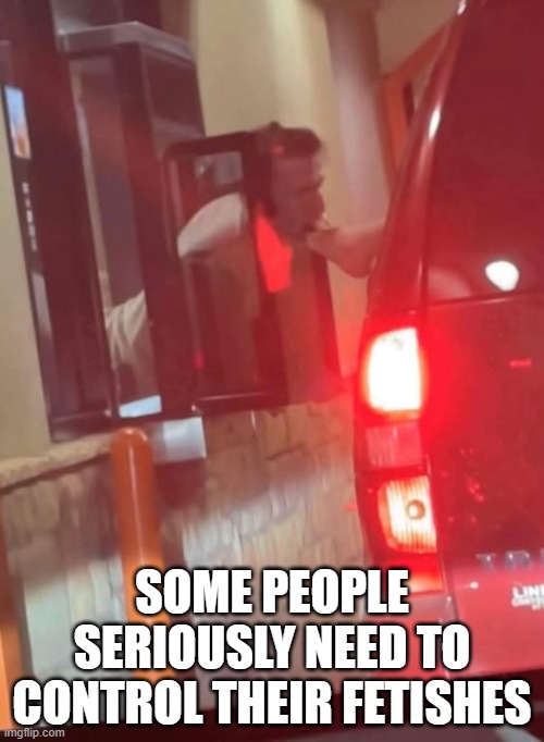 Yum, Foot | SOME PEOPLE SERIOUSLY NEED TO CONTROL THEIR FETISHES | image tagged in sex jokes | made w/ Imgflip meme maker