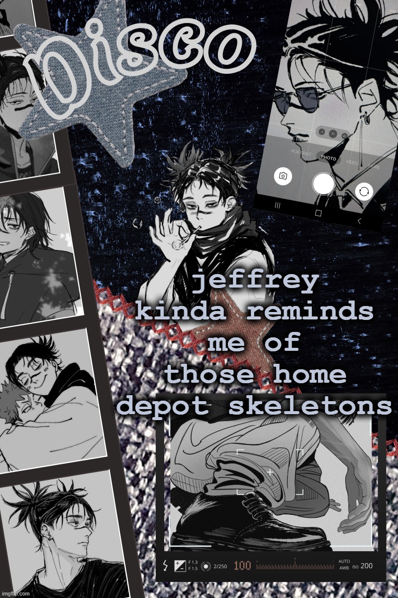has the same build | jeffrey kinda reminds me of those home depot skeletons | image tagged in disco's choso temp | made w/ Imgflip meme maker