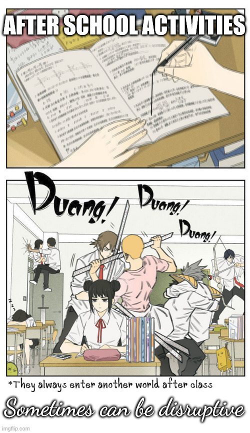 After School Activities | AFTER SCHOOL ACTIVITIES; Sometimes can be disruptive | image tagged in boys being boys,after school | made w/ Imgflip meme maker