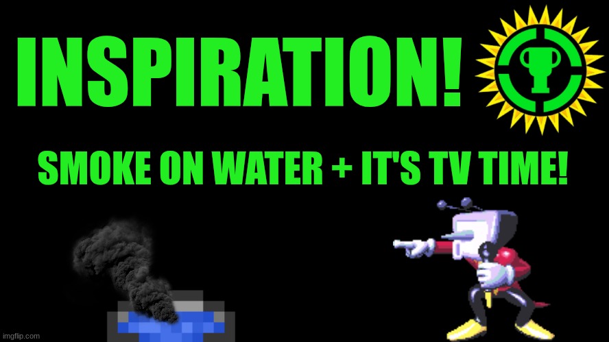 GUYS, GOT A THEORY!!! | INSPIRATION! SMOKE ON WATER + IT'S TV TIME! | image tagged in game theory thumbnail,deltarune,music,theory,rock | made w/ Imgflip meme maker