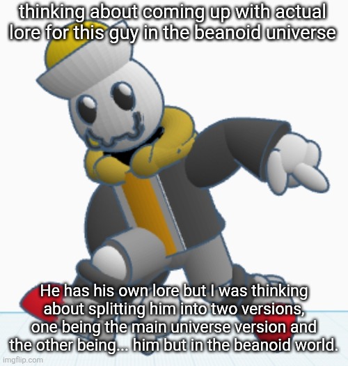 beanoid ocs are a thing now (kinda) | thinking about coming up with actual lore for this guy in the beanoid universe; He has his own lore but I was thinking about splitting him into two versions, one being the main universe version and the other being... him but in the beanoid world. | image tagged in eggy sonic adventure pose | made w/ Imgflip meme maker
