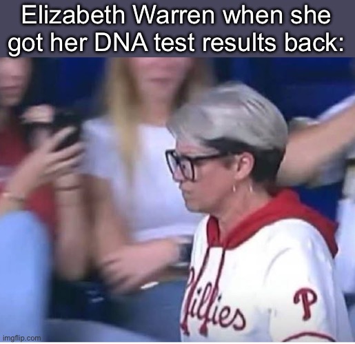 Mad lizzy | Elizabeth Warren when she got her DNA test results back: | image tagged in politics lol,memes | made w/ Imgflip meme maker