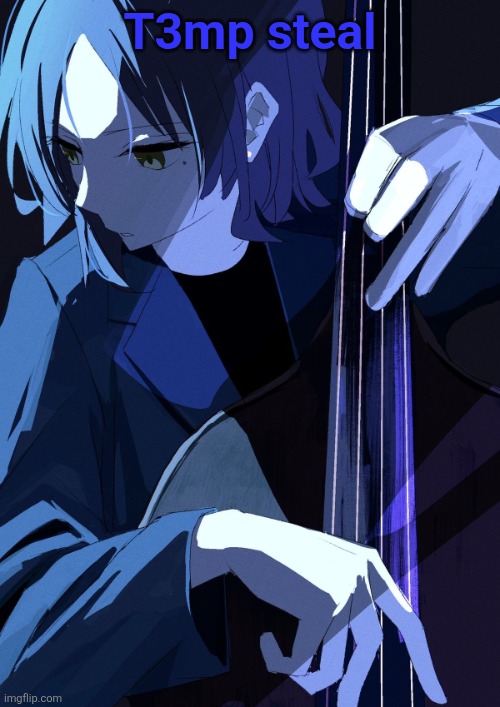 Ryo Playing Bass | T3mp steal | image tagged in ryo playing bass | made w/ Imgflip meme maker
