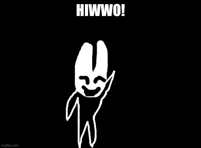 Wonder what Homeless_Loser would be like if he got to be here. | HIWWO! | image tagged in blank black | made w/ Imgflip meme maker