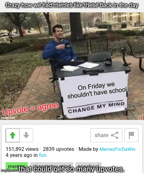 Old Memes | Crazy how we had memes like these back in the day; that could get so many upvotes. | made w/ Imgflip meme maker
