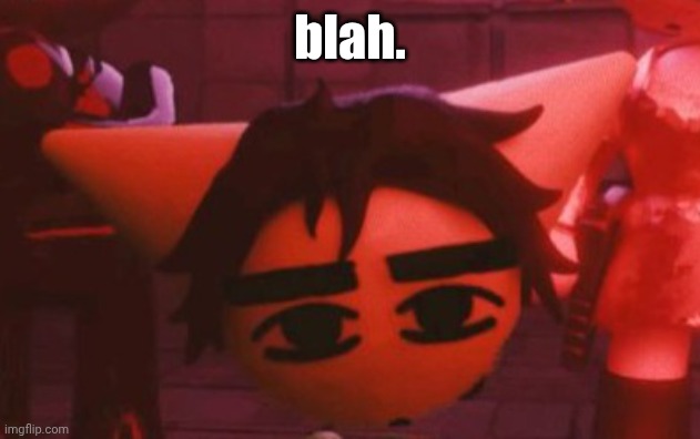 ??? | blah. | made w/ Imgflip meme maker