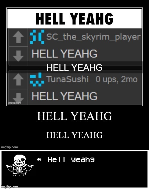 Hell yeahg | image tagged in 4 undertale textboxes | made w/ Imgflip meme maker